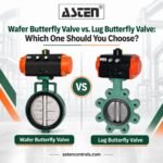 Wafer Butterfly Valve vs Lug Butterfly Valve